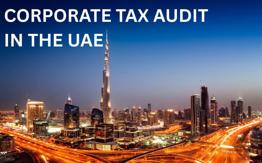 How to Handle a Corporate Tax Audit in the UAE