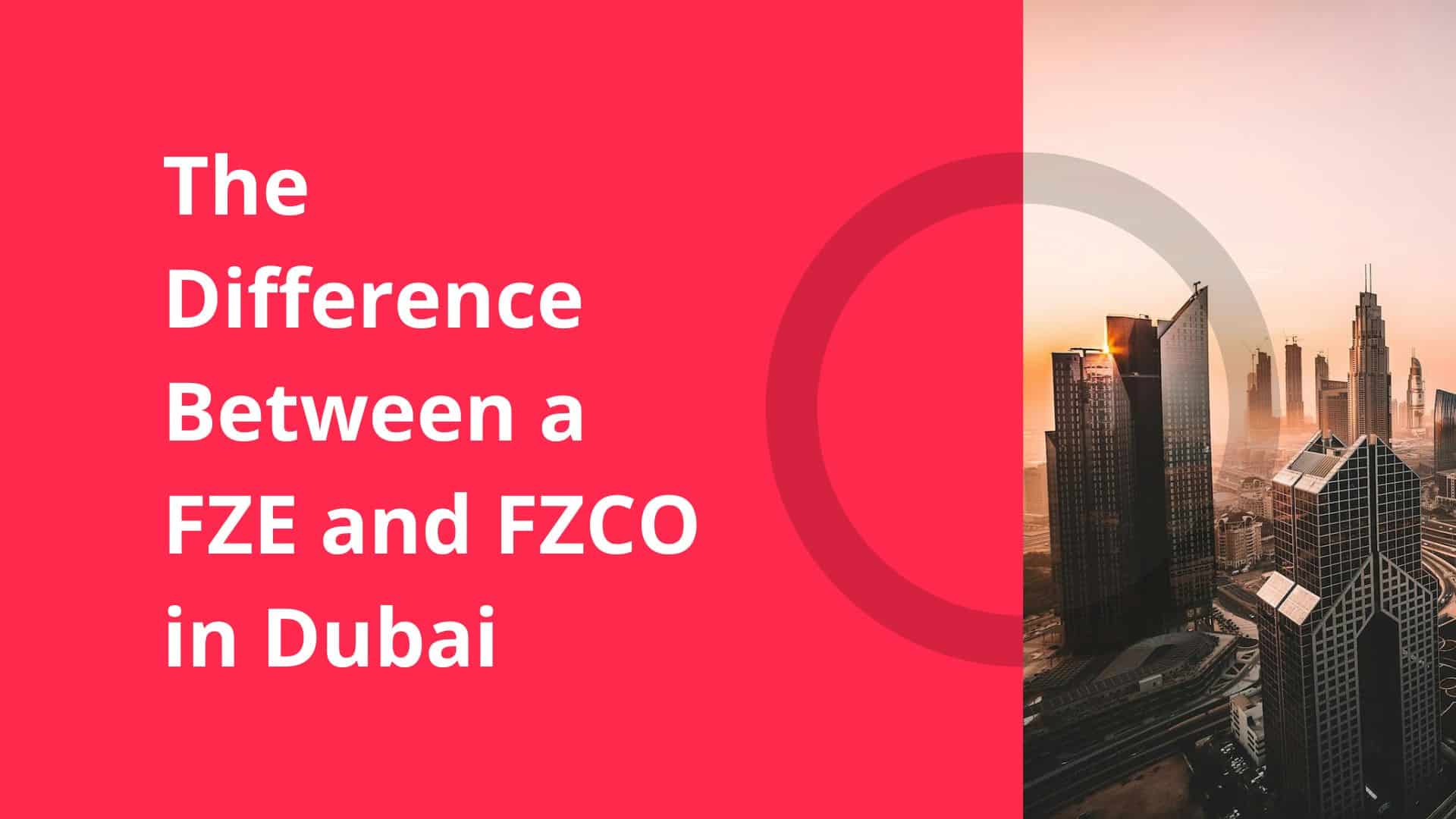 An infographic with the title 'What's the Difference Between a FZE and a FZCO in Dubai?'.