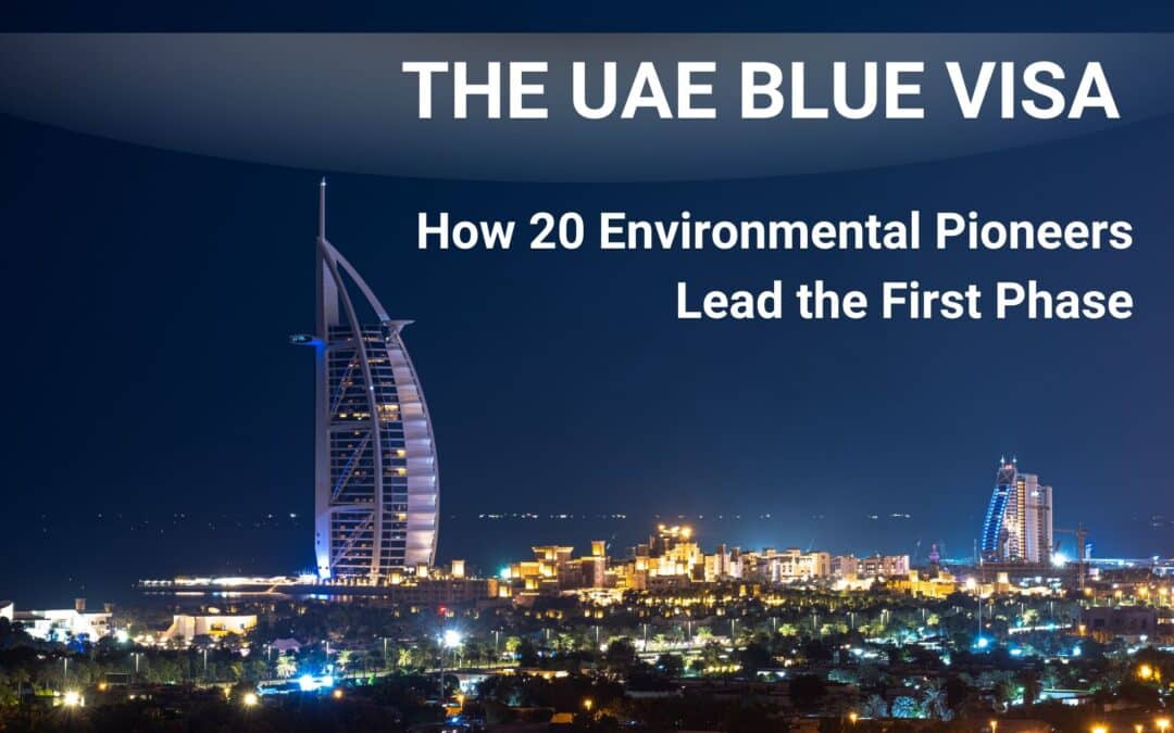 UAE’s Blue Visa: How 20 Environmental Pioneers Lead the First Phase